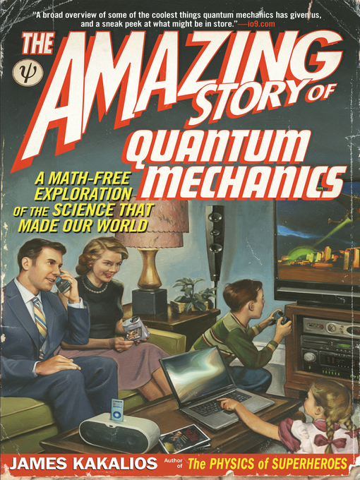 Title details for The Amazing Story of Quantum Mechanics by James Kakalios - Available